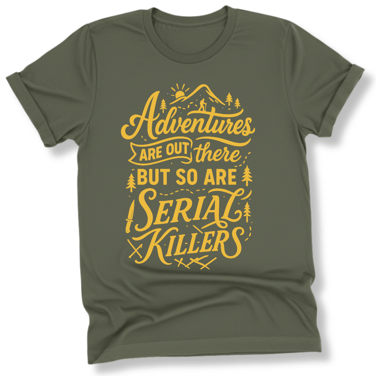 Printify T-Shirt Military Green / S Adventures are out there
