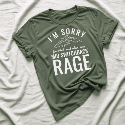 Printify T-Shirt Military Green / S I'm Sorry for what I said mid switchback
