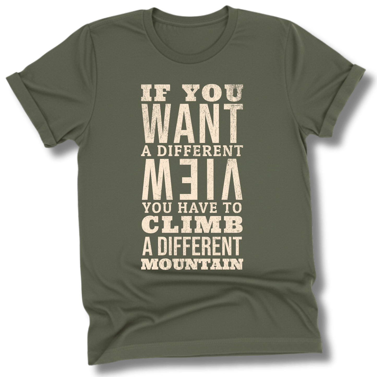 Printify T-Shirt Military Green / S If You Want a Different View...