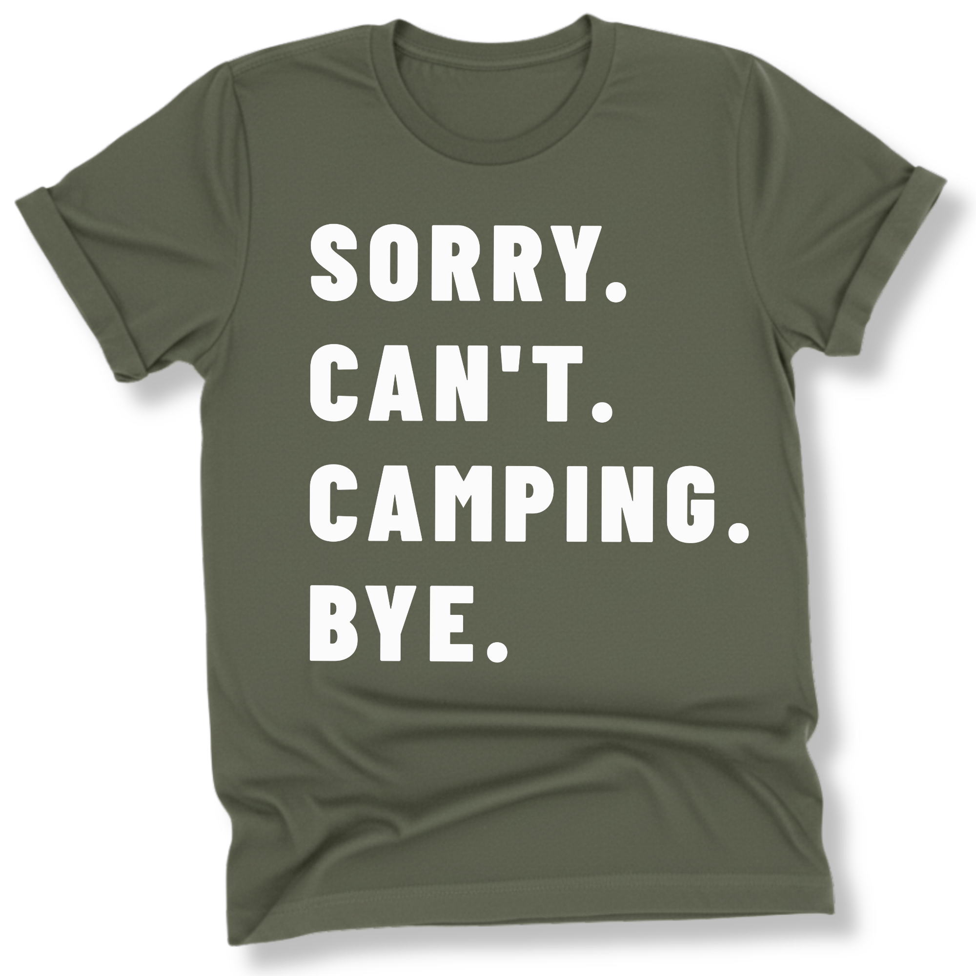 Printify T-Shirt Military Green / S Sorry Can't Camping