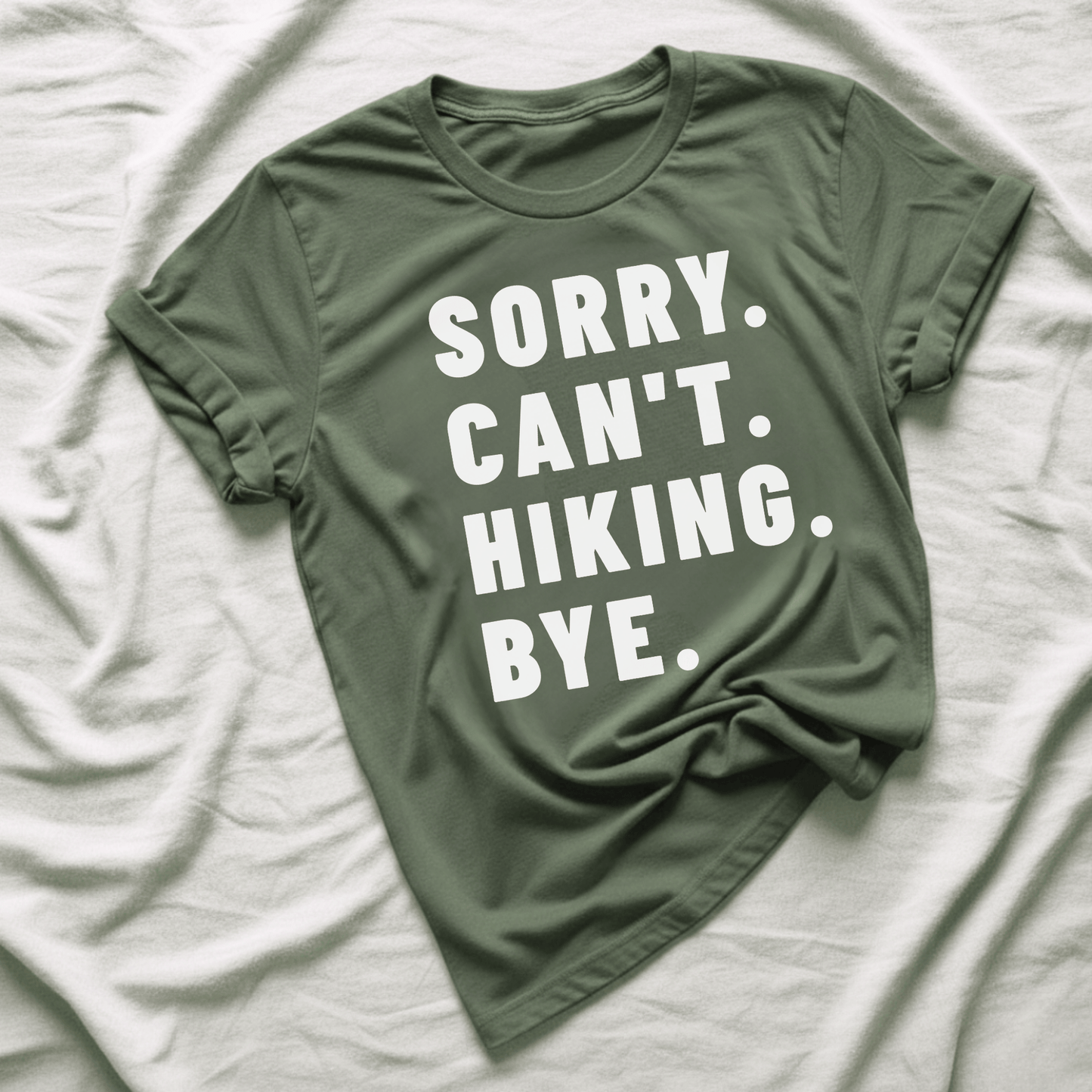 Printify T-Shirt Military Green / S Sorry Can't Hiking