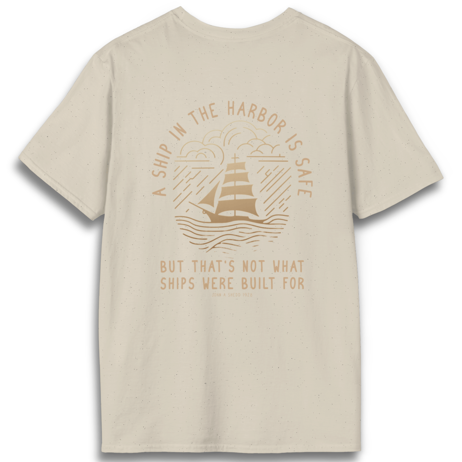 Printify T-Shirt Natural / S A Ship in the Harbor Is Safe - Back Design