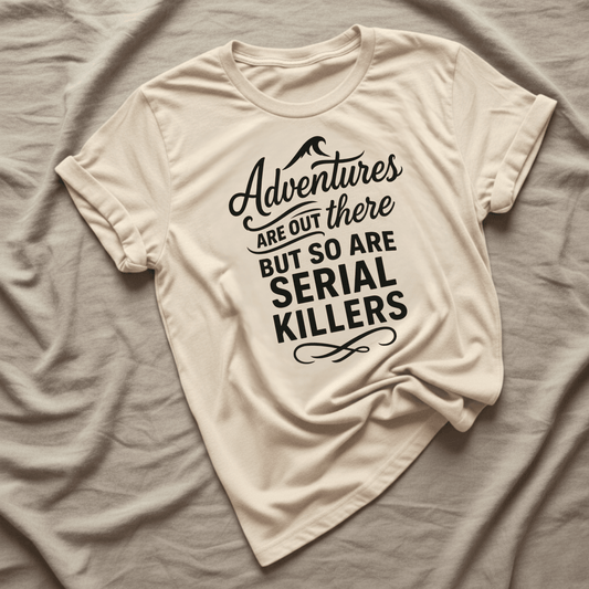 Printify T-Shirt Natural / S Adventures are out there