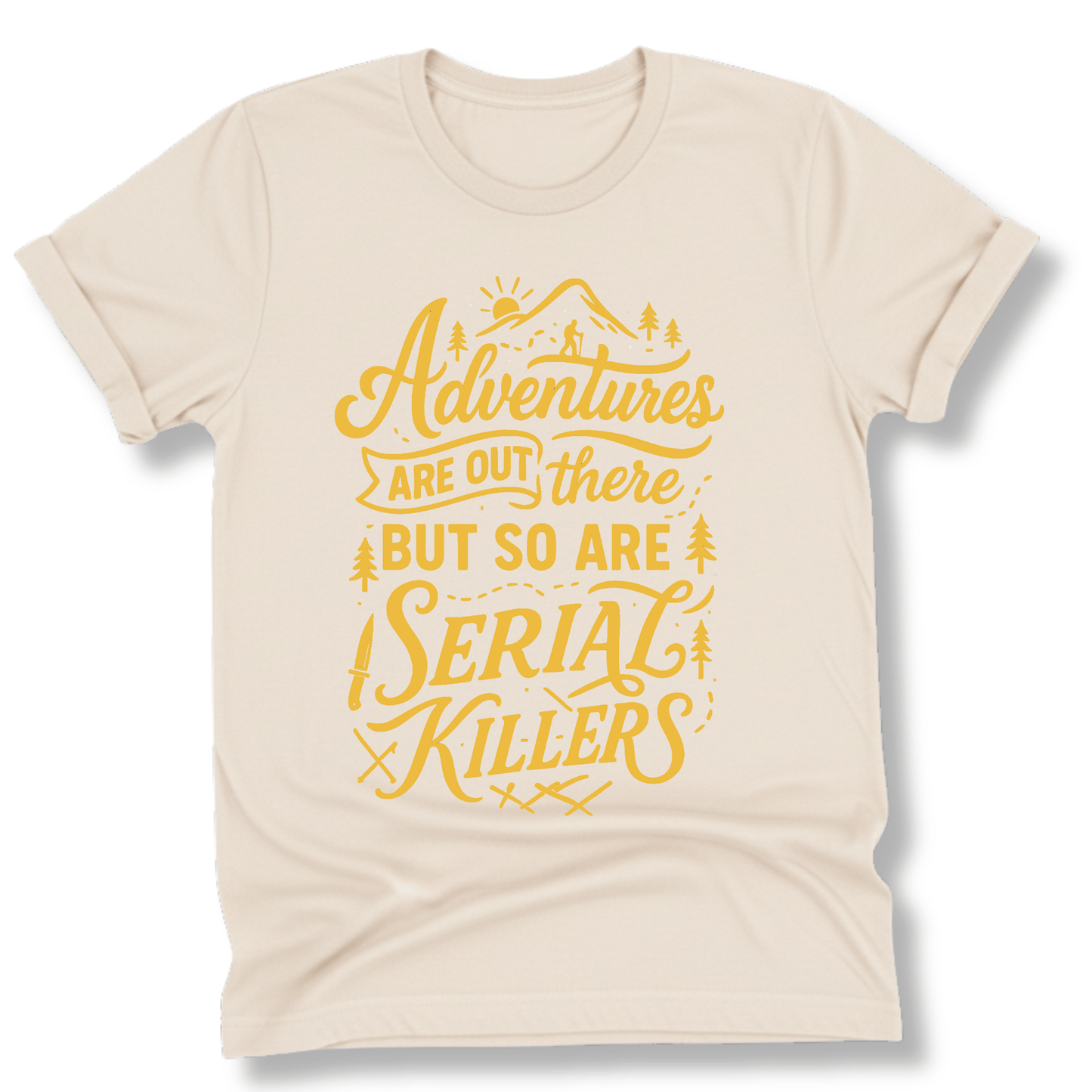 Printify T-Shirt Natural / S Adventures are out there