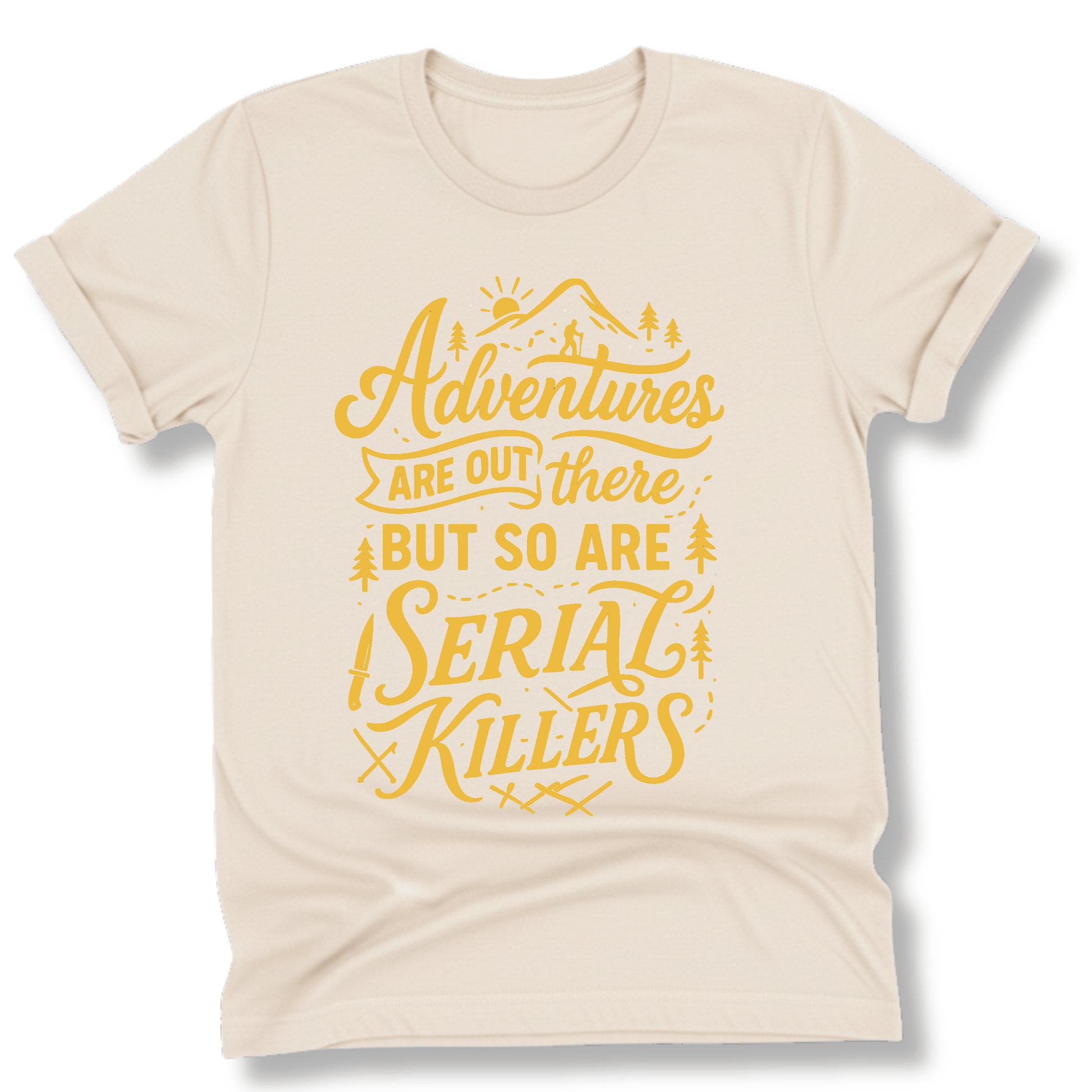 Printify T-Shirt Natural / S Adventures are out there