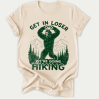 Printify T-Shirt Natural / S Get in loser we're going hiking