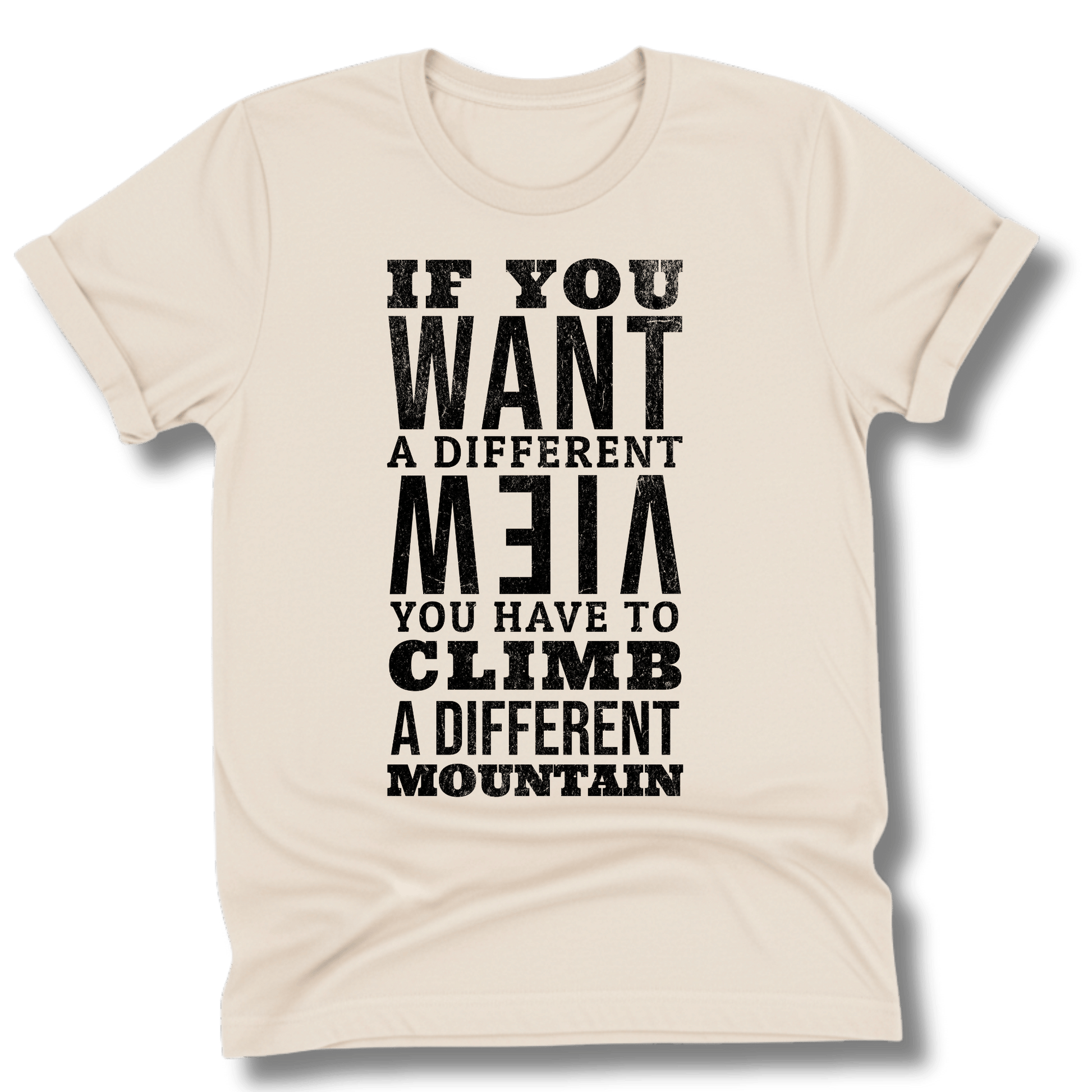 Printify T-Shirt Natural / S If You Want a Different View...