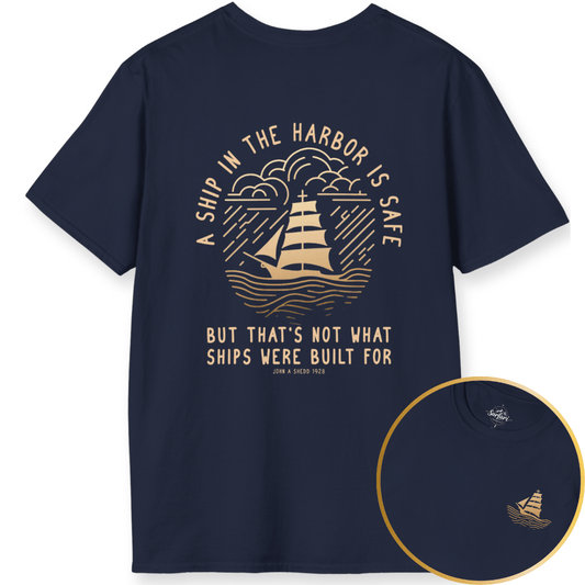 Printify T-Shirt Navy / XS A Ship in the Harbor Is Safe