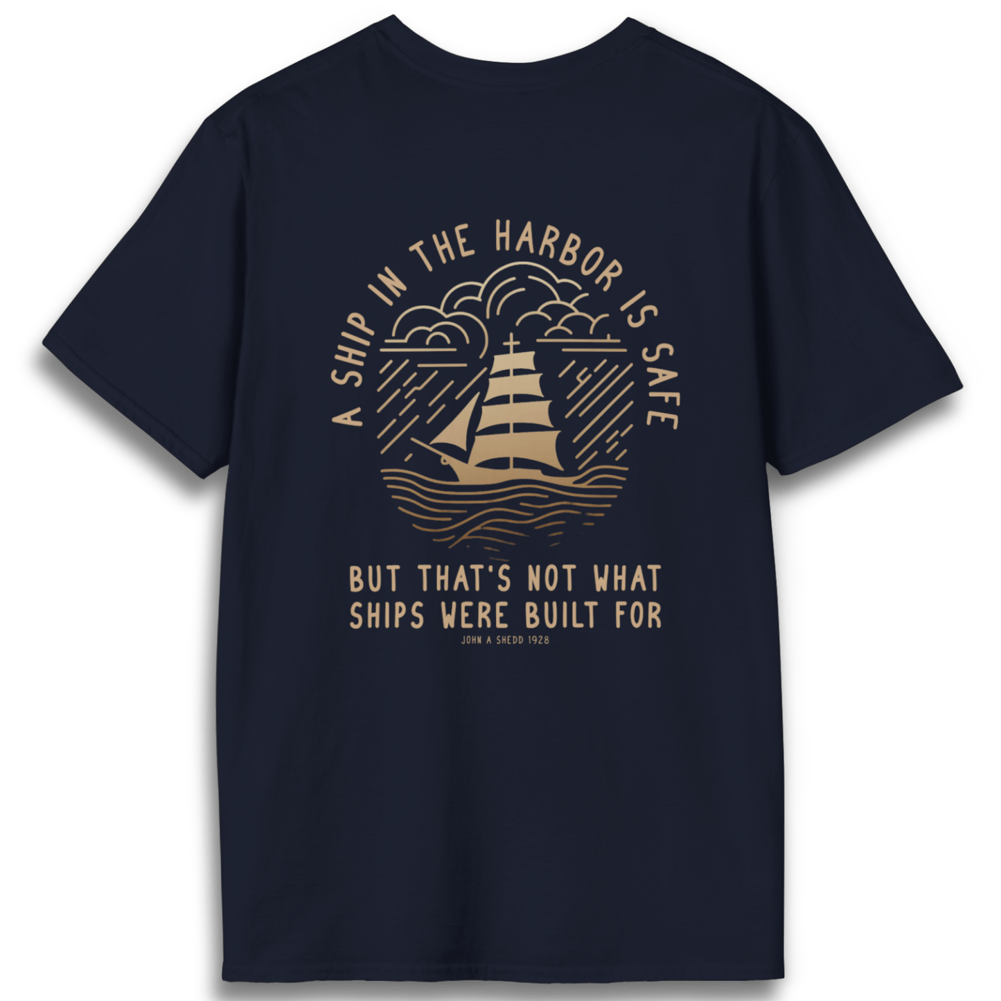 Printify T-Shirt Navy / XS A Ship in the Harbor Is Safe - Back Design