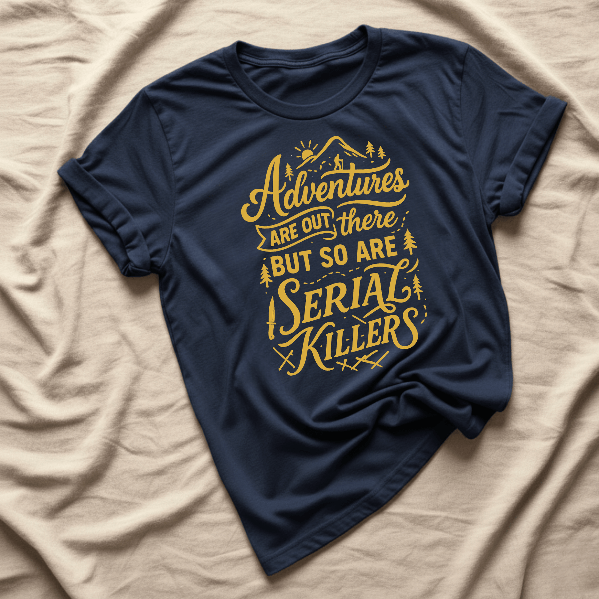 Printify T-Shirt Navy / XS Adventures are out there