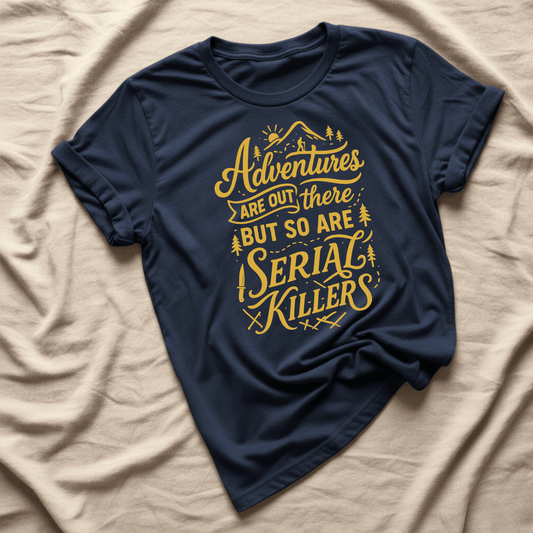 Printify T-Shirt Navy / XS Adventures are out there
