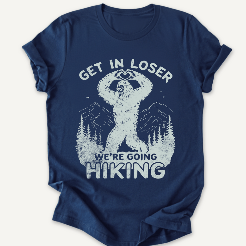 Printify T-Shirt Navy / XS Get in loser we're going hiking