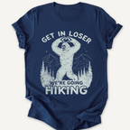 Printify T-Shirt Navy / XS Get in loser we're going hiking
