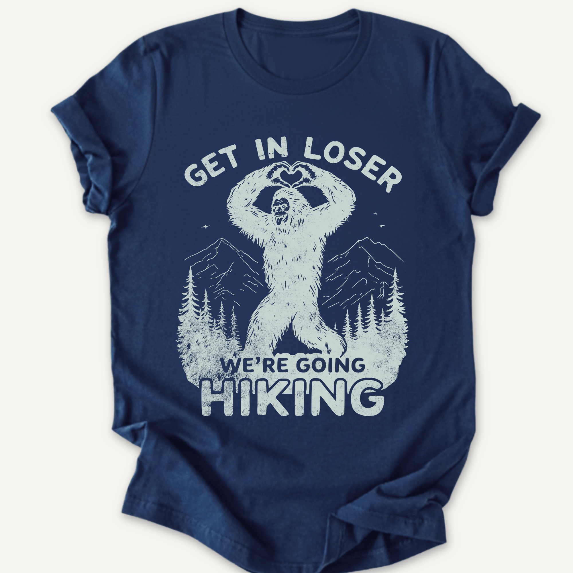 Printify T-Shirt Navy / XS Get in loser we're going hiking