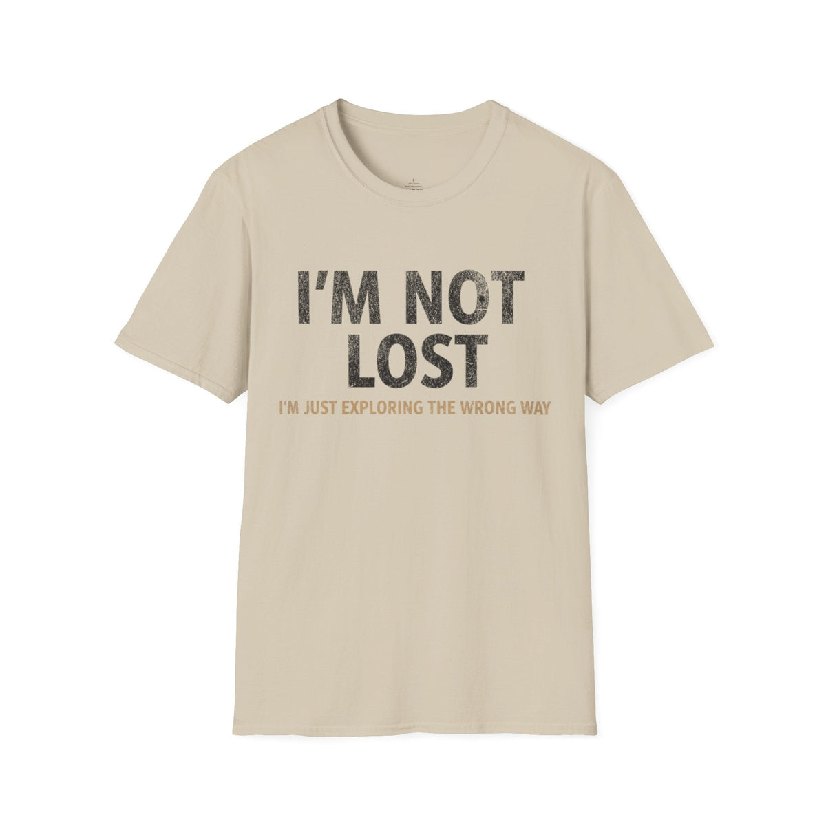 Printify T-Shirt Sand / S I'm Not Lost