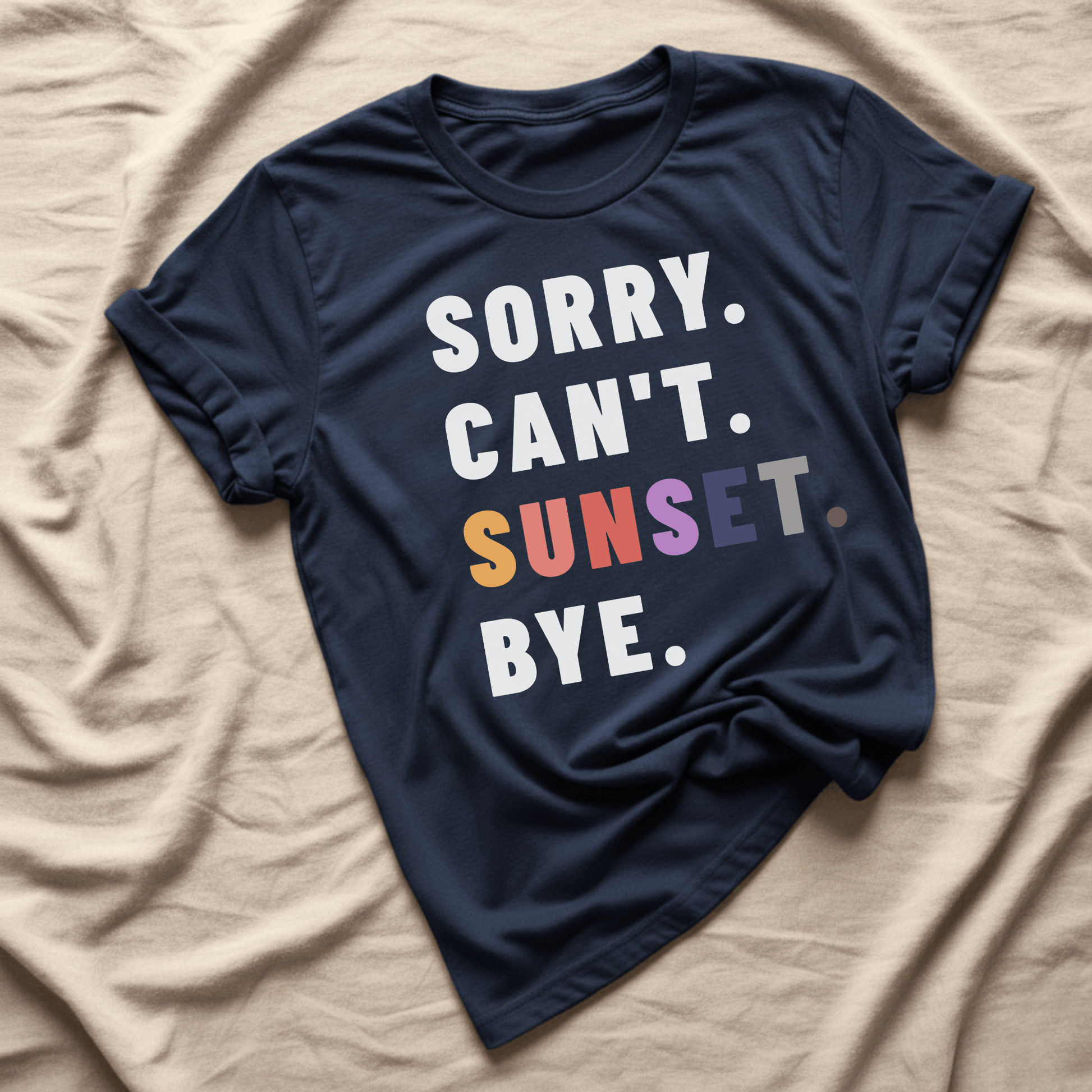 Printify T-Shirt Sorry Can't Sunset