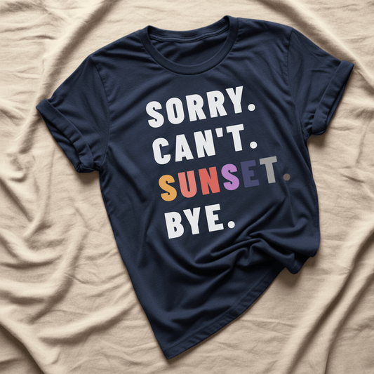 Printify T-Shirt Sorry Can't Sunset