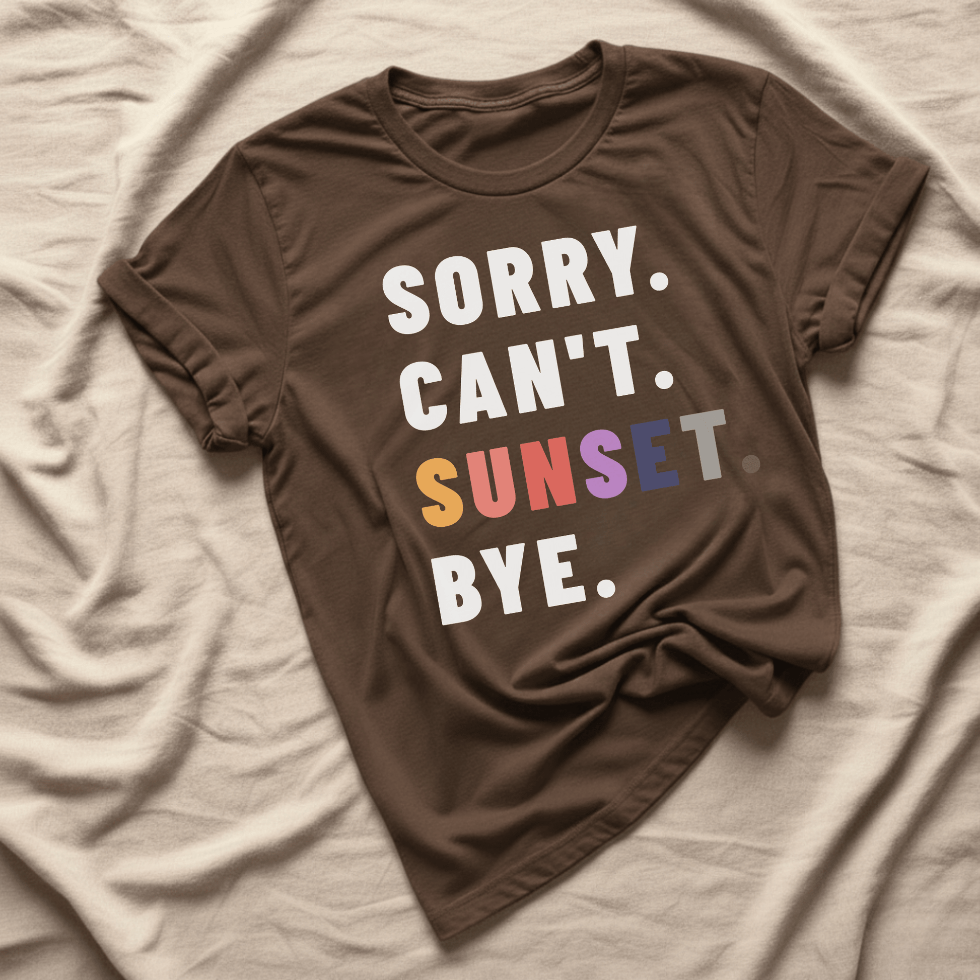Printify T-Shirt Sorry Can't Sunset