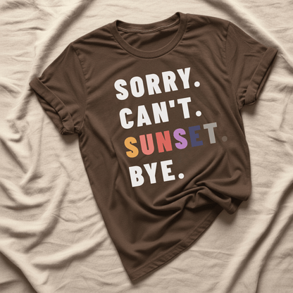 Printify T-Shirt Sorry Can't Sunset