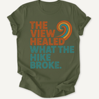 Printify T-Shirt The View healed What the Hike Broke