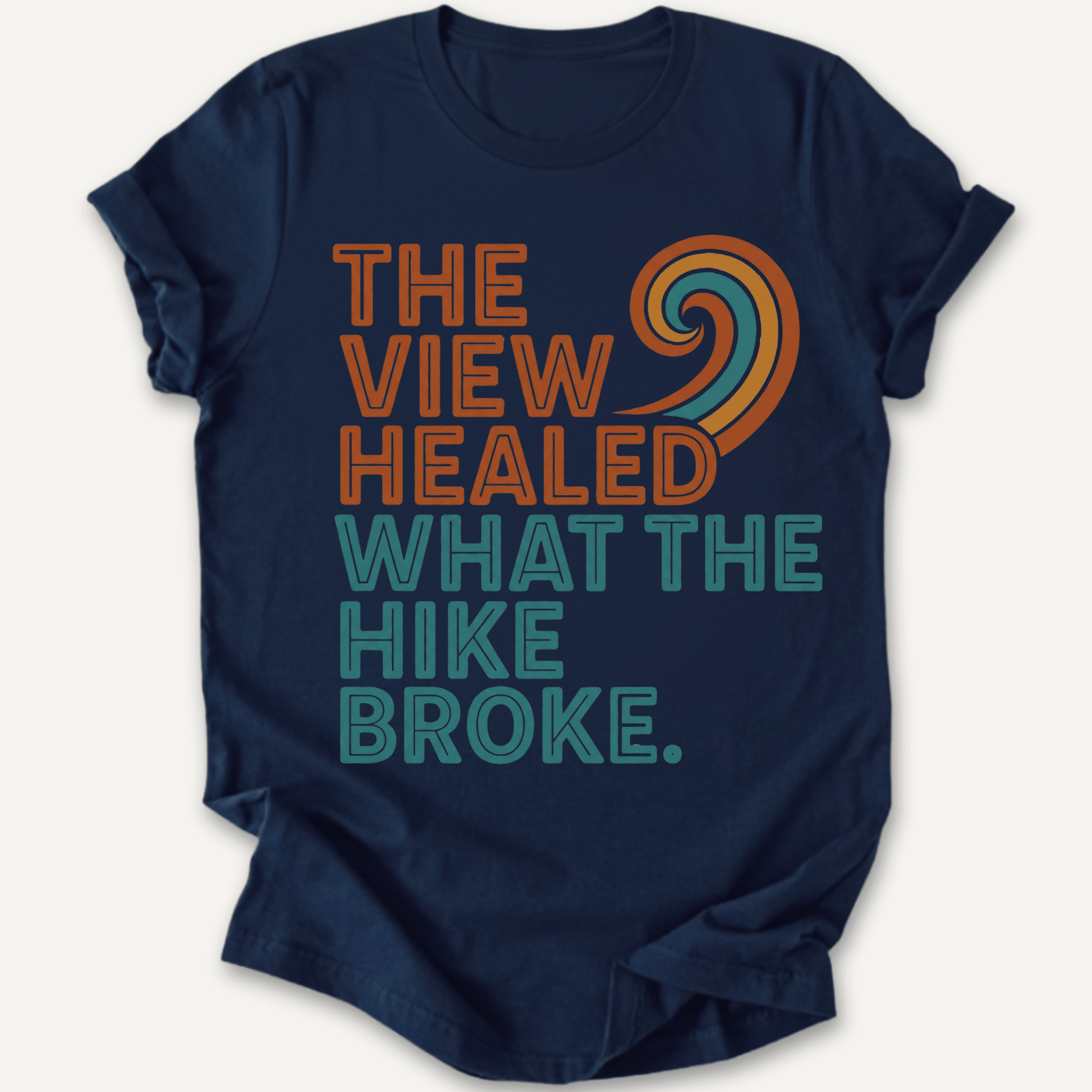 Printify T-Shirt The View healed What the Hike Broke