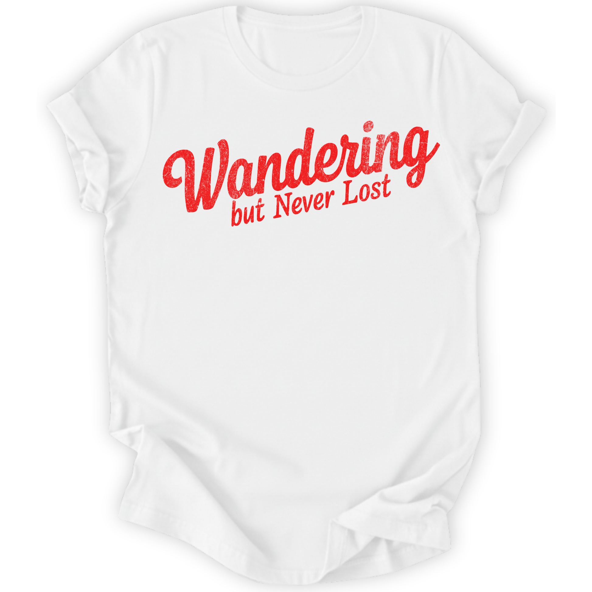 Printify T-Shirt White / XS Wandering but Never Lost T-Shirt