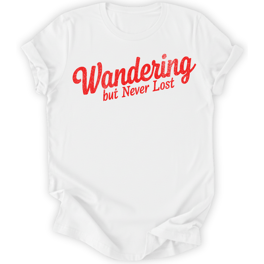 Printify T-Shirt White / XS Wandering but Never Lost T-Shirt